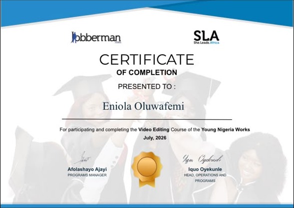 Certificate of Completion presented to Eniola Oluwafemi for the Video Editing Course of the Young Nigeria Works, July 2026